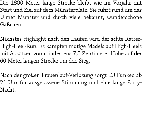 Die 1800 Meter lange Strecke bleibt wie im Vorjahr mit Start und Ziel auf dem M nsterplatz. Sie f hrt rund um das Ulm...
