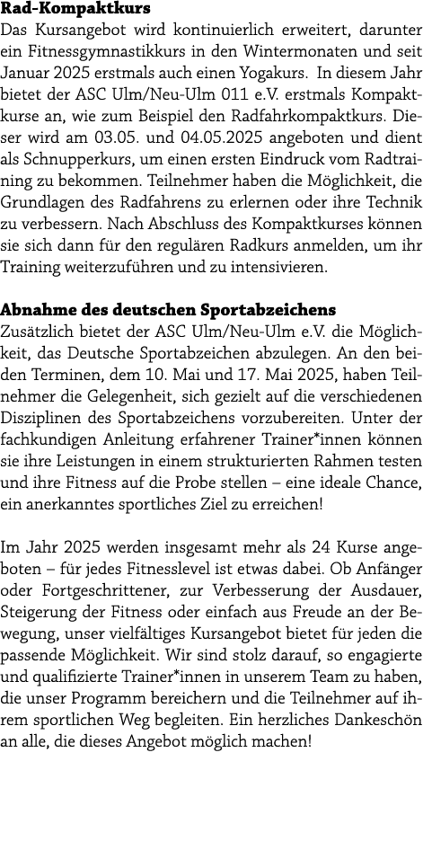Rad Kompaktkurs Das Kursangebot wird kontinuierlich erweitert, darunter ein Fitnessgymnastikkurs in den Wintermonaten...