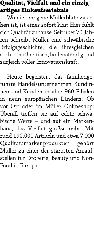 Qualit t, Vielfalt und ein einzigartiges Einkaufserlebnis Wo die orangene M llerbl te zu sehen ist, ist eines sofort ...