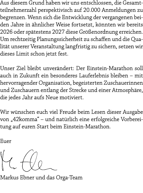 Aus diesem Grund haben wir uns entschlossen, die Gesamtteilnehmerzahl perspektivisch auf 20.000 Anmeldungen zu begren...