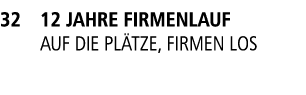 32 12 Jahre Firmenlauf Auf die Pl tze, Firmen los