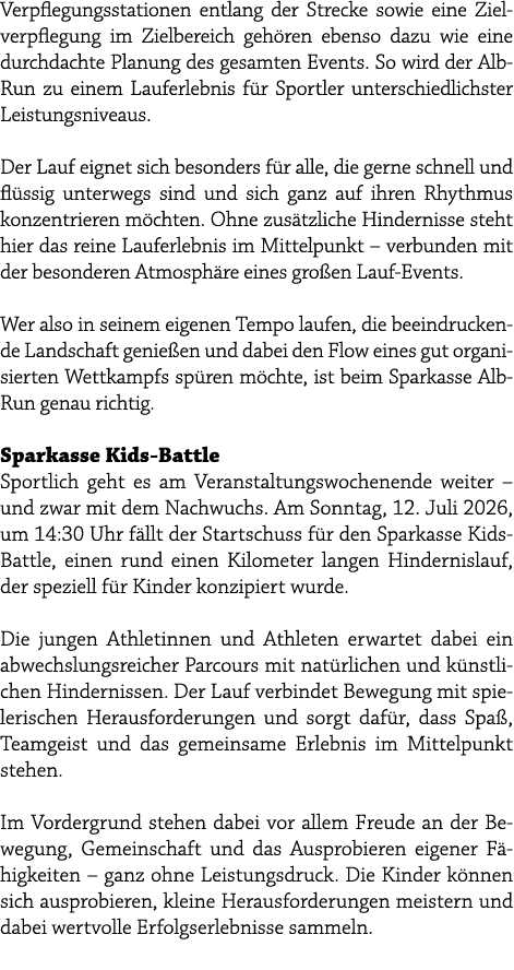 Verpflegungsstationen entlang der Strecke sowie eine Zielverpflegung im Zielbereich geh ren ebenso dazu wie eine durc...
