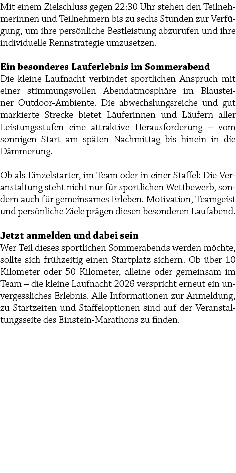Mit einem Zielschluss gegen 22:30 Uhr stehen den Teilnehmerinnen und Teilnehmern bis zu sechs Stunden zur Verf gung, ...