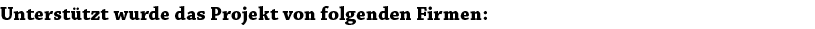 Unterst tzt wurde das Projekt von folgenden Firmen: 