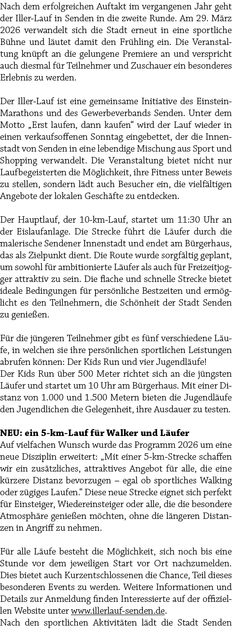 Nach dem erfolgreichen Auftakt im vergangenen Jahr geht der Iller Lauf in Senden in die zweite Runde. Am 29. M rz 202...