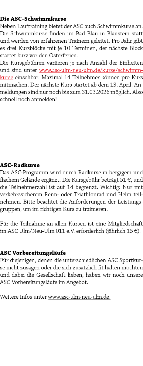  Die ASC Schwimmkurse Neben Lauftraining bietet der ASC auch Schwimmkurse an. Die Schwimmkurse finden im Bad Blau in ...
