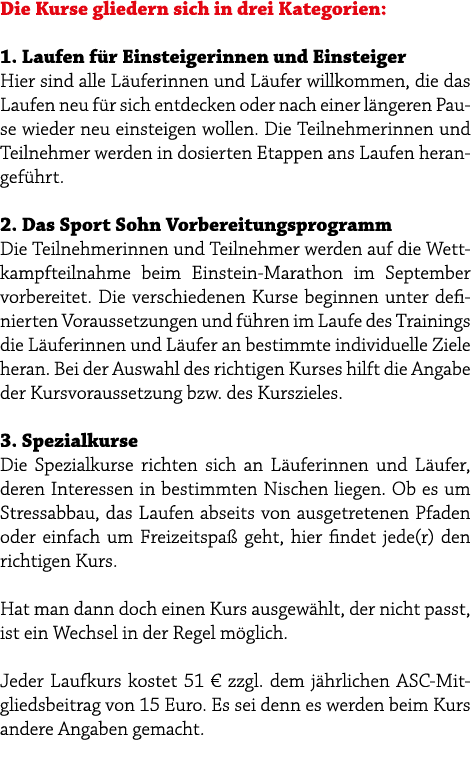 Die Kurse gliedern sich in drei Kategorien: 1. Laufen f r Einsteigerinnen und Einsteiger Hier sind alle L uferinnen u...