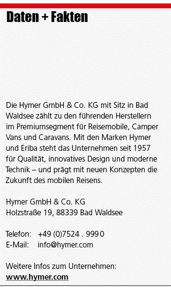 Daten + Fakten Die Hymer GmbH & Co. KG mit Sitz in Bad Waldsee z hlt zu den f hrenden Herstellern im Premiumsegment f...