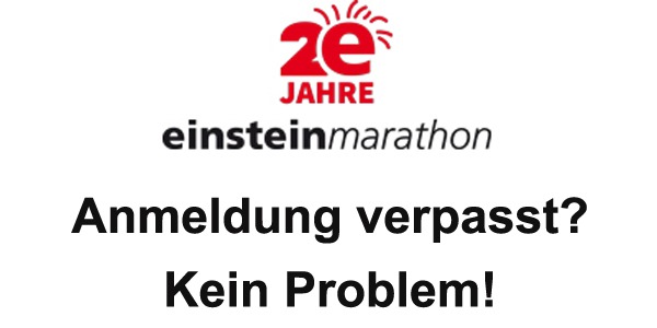 Anmeldung für den Einstein-Marathon am 29. September versäumt